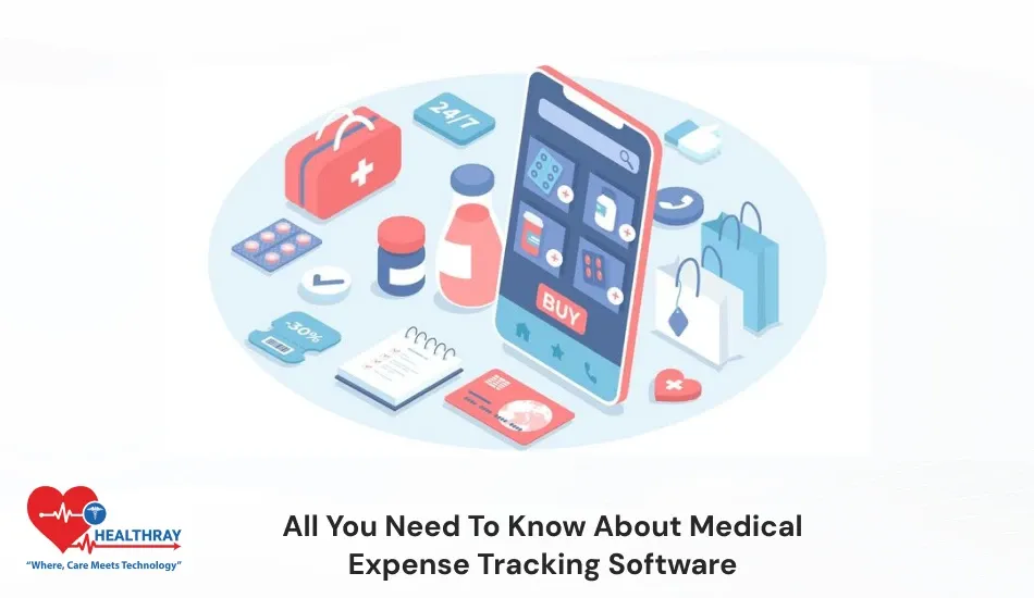 All You Need To Know About Medical Expense Tracking Software-Healthray