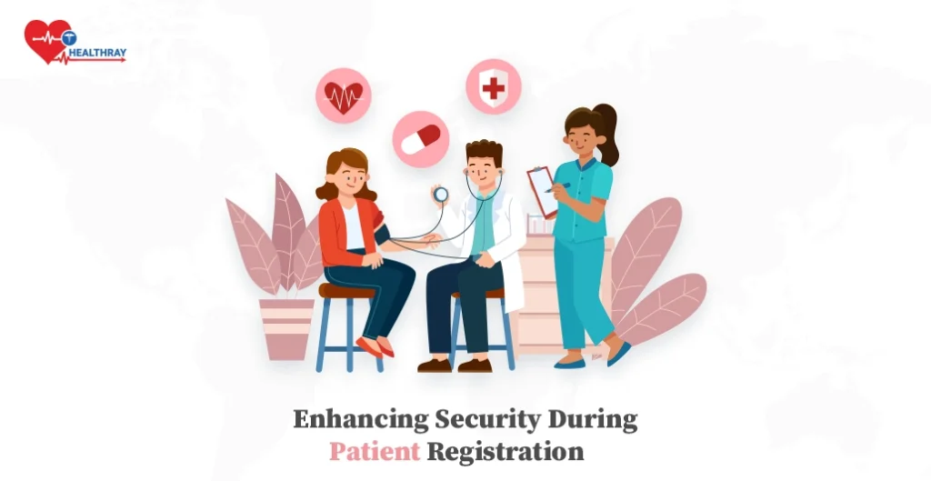 Enhancing Security During Patient Registration