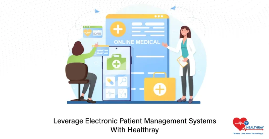 Leverage Electronic Patient Management Systems With Healthray- Healthray