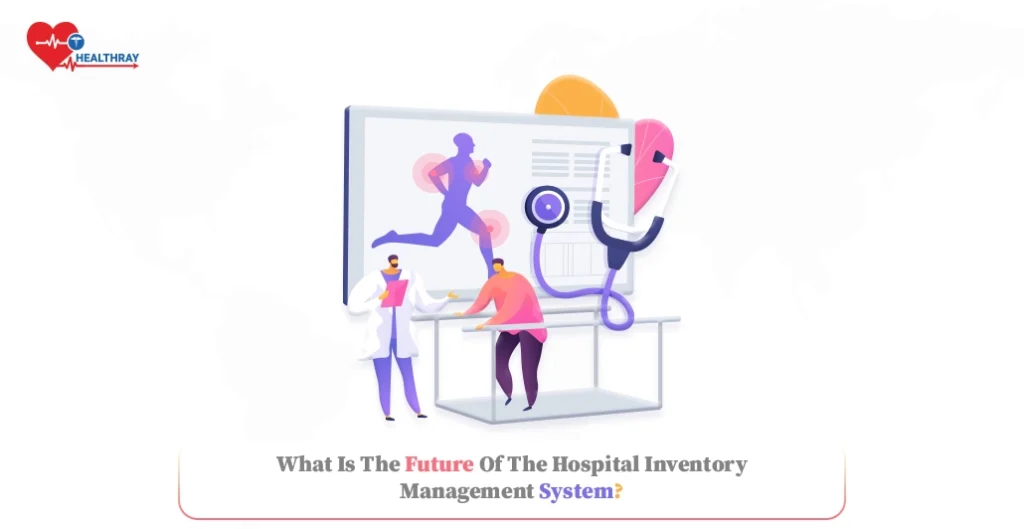 What is the future of the hospital inventory management system?