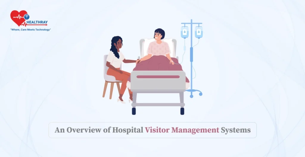 An Overview of Hospital Visitor Management Systems