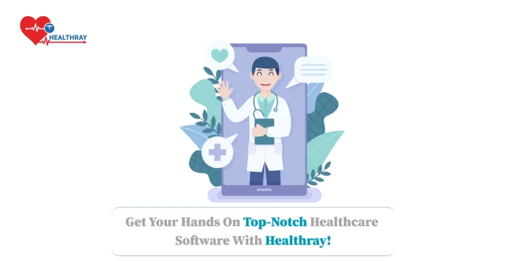 Get your hands on top-notch healthcare software with Healthray