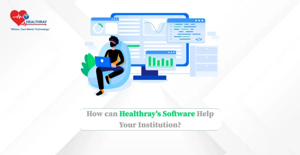 How can Healthray's software help your institution