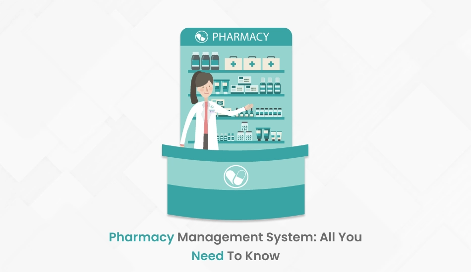Pharmacy Management System All You Need To Know