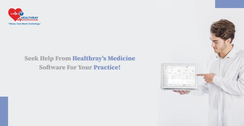 Seek Help from Healthray's medicine software for your practice!