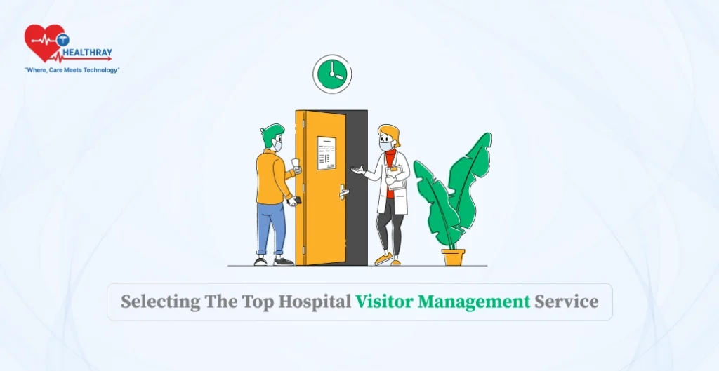 Selecting The Top Hospital Visitor Management Software