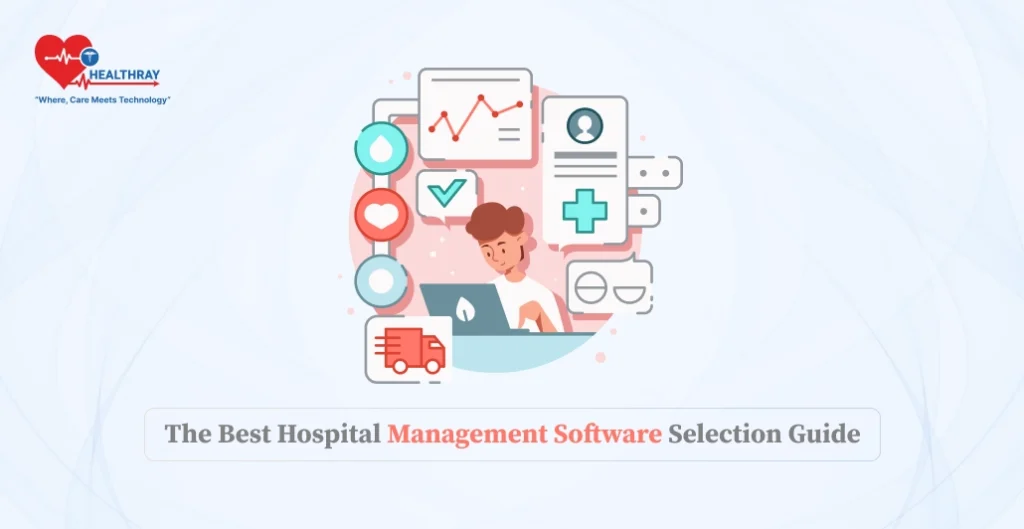 The Best Hospital Management Software Selection Guide