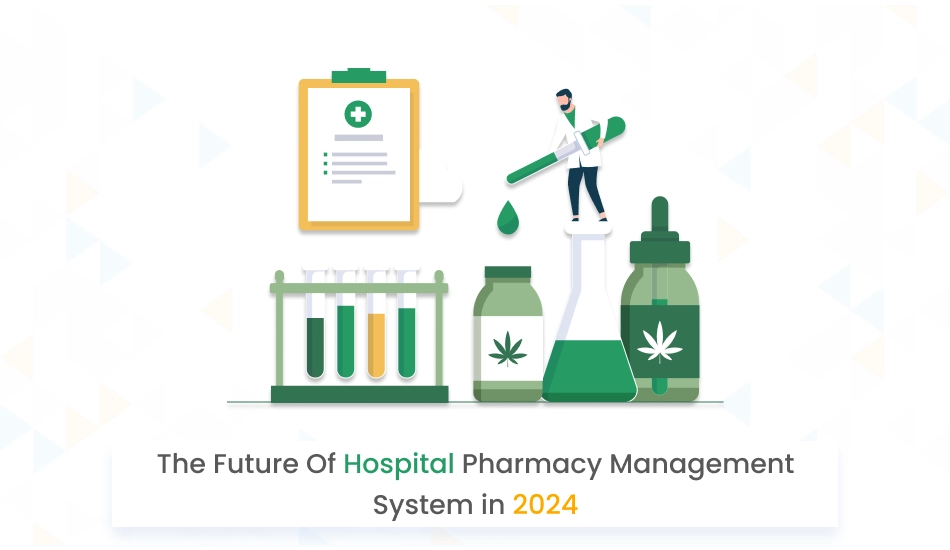 The Future of Hospital Pharmacy Management System in 2024