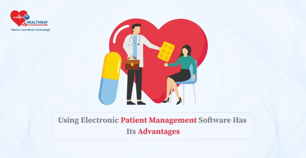 Using Electronic Patient Management Software Has Its Advantages