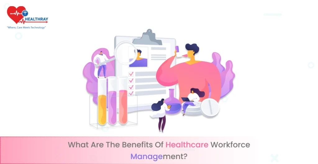 What Are The Benefits Of Healthcare Workforce Management_
