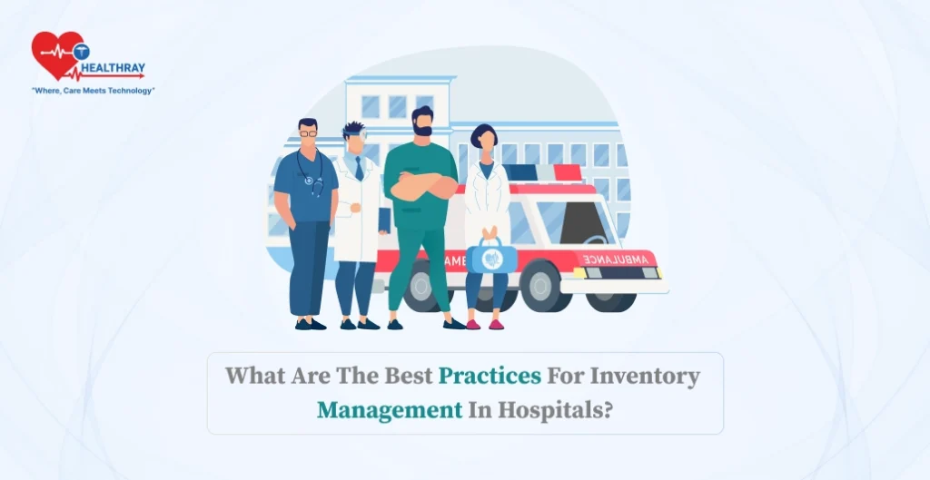 What Are The Best Practices For Inventory Management In Hospitals