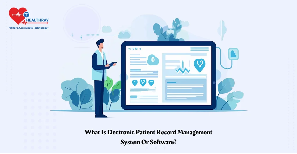 What Is Electronic Patient Record Management System Or Software - Healthray