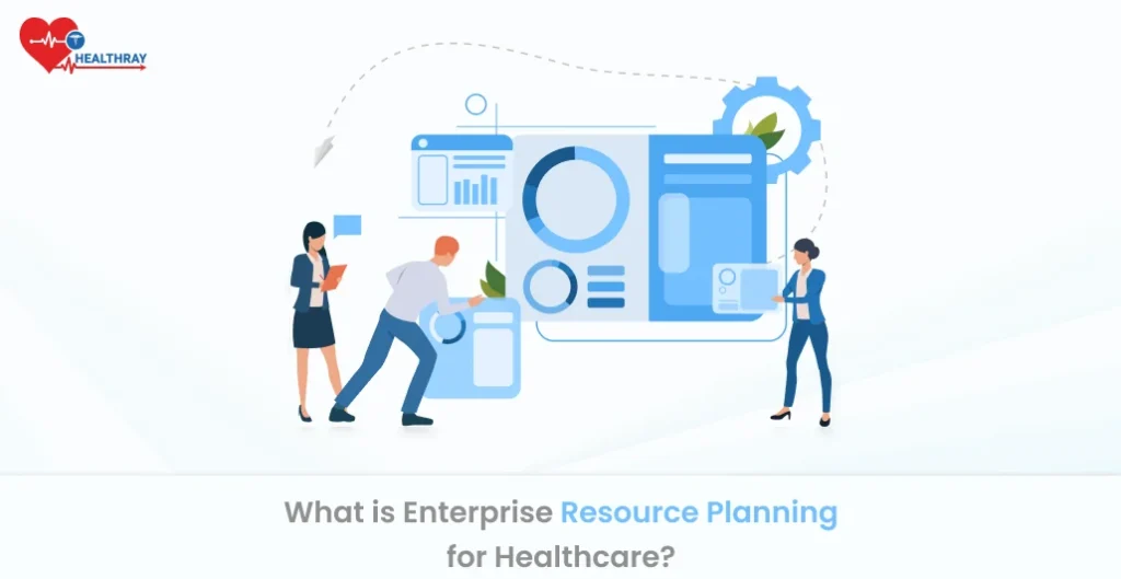 What is enterprise resource planning for Healthcare?