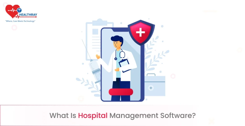 What Is Hospital Management Software_