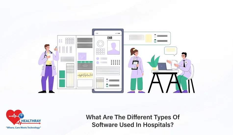What Are The Different Types Of Software Used In Hospitals Healthray