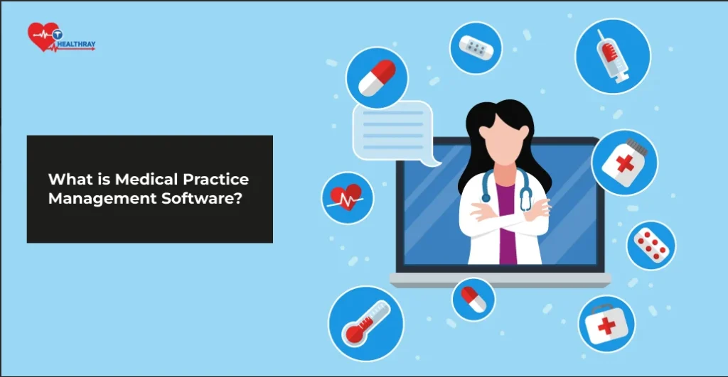 What is Medical Practice Management Software?