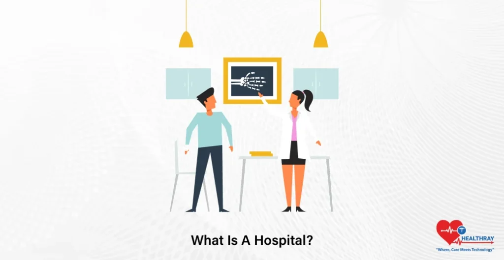 What Is A Hospital - Healthray