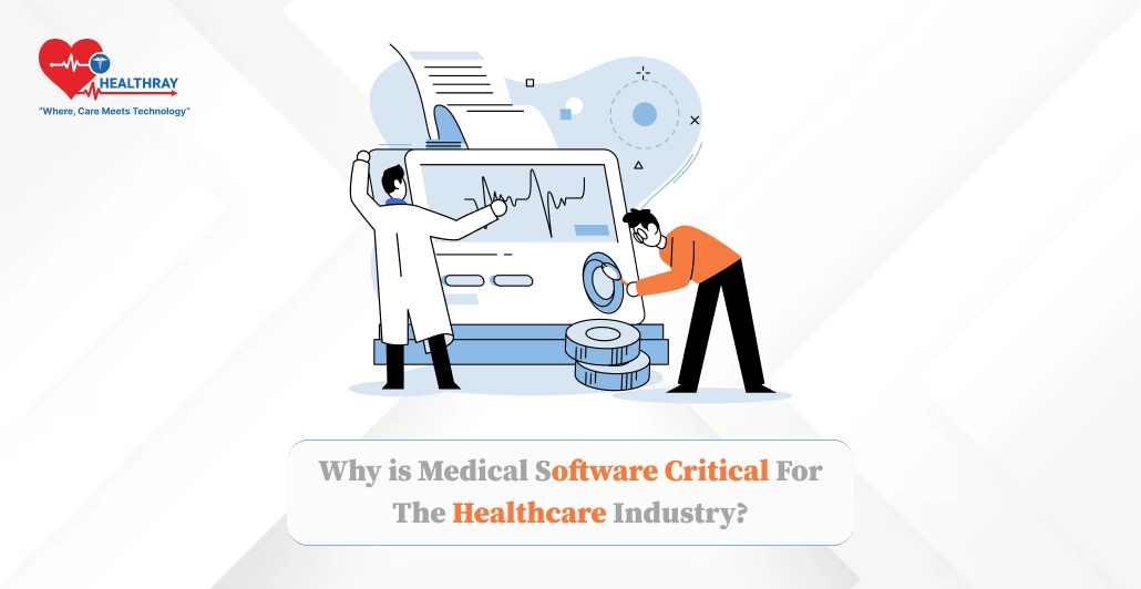 Why is medical software critical for the healthcare industry
