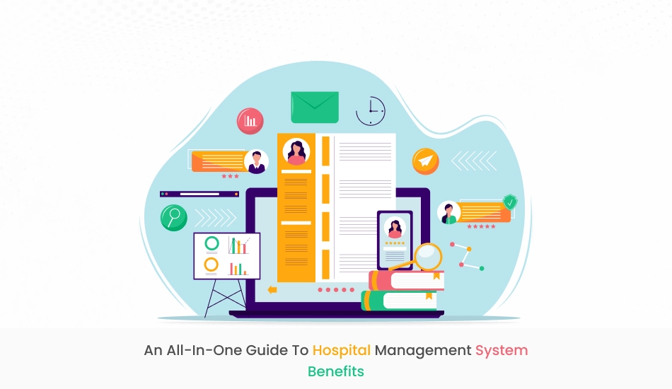 An All-in-One Guide to Hospital Management System Benefits