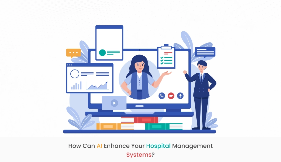 How Can AI Enhance Your Hospital Management Systems?
