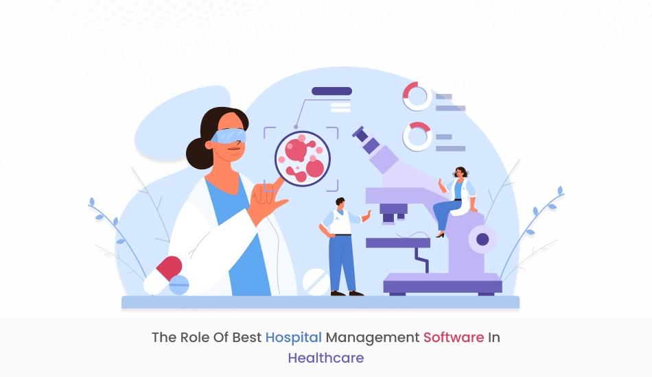 The role of best hospital management software in Healthcare