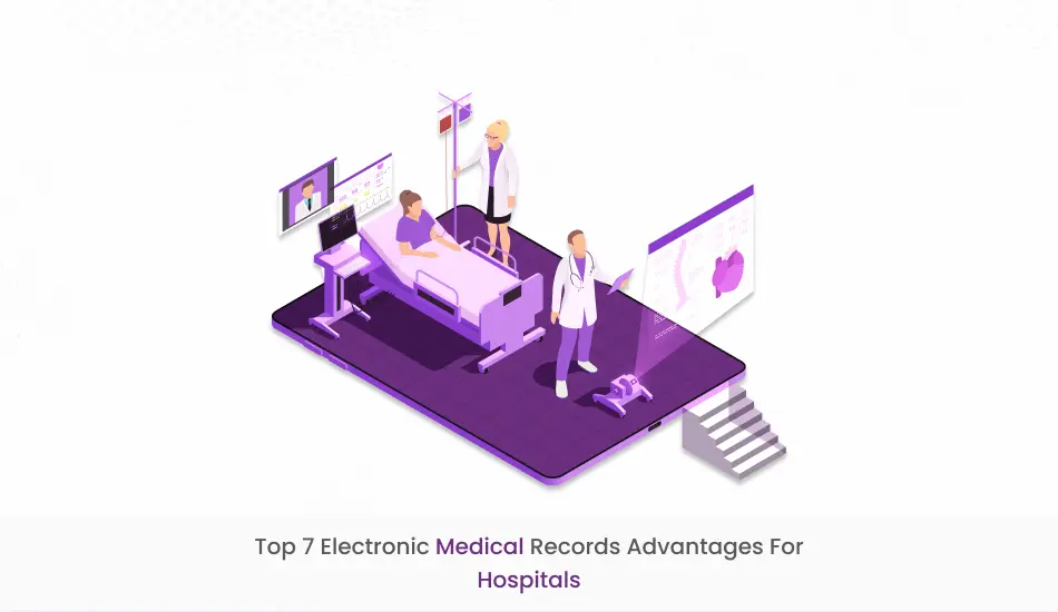 Top 7 Electronic Medical Records Advantages for Hospitals