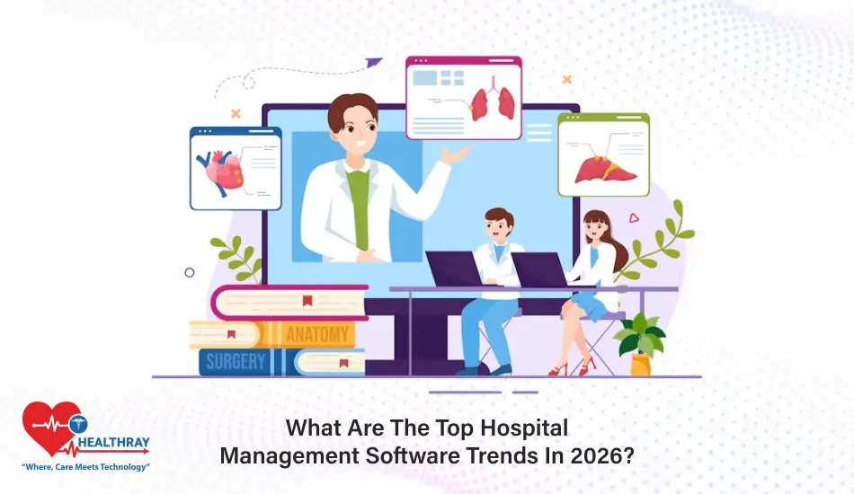 What Are The Top Hospital Management Software Trends In 2026 - Healthray