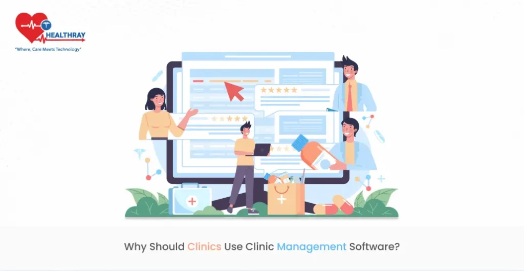 Why Should Clinics Use Clinic Management Software?