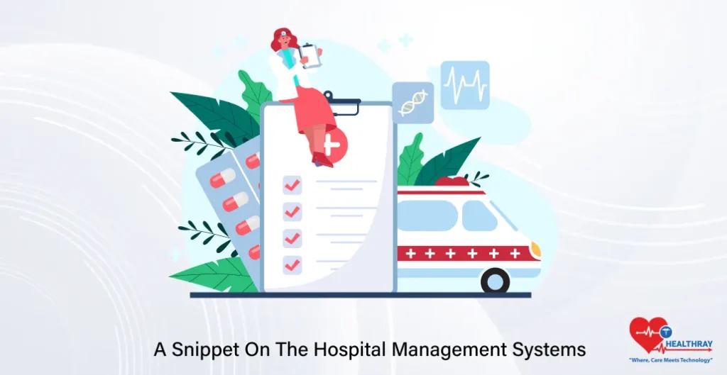 A Snippet On The Hospital Management Systems- Healthray