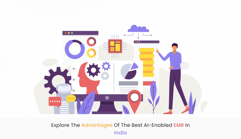 Explore the advantages of the best AI-enabled EMR in India