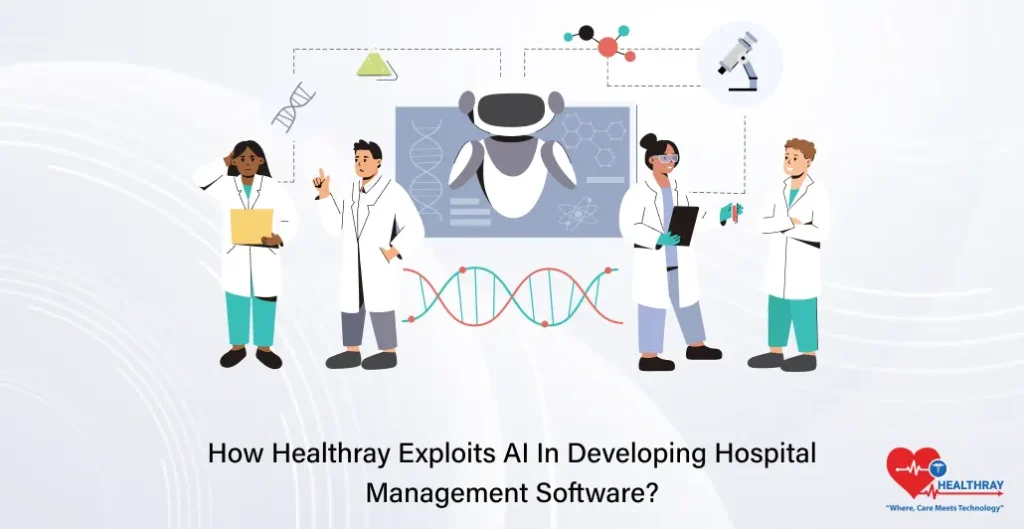 How Healthray Exploits AI In Developing Hospital Management Software - Healthray