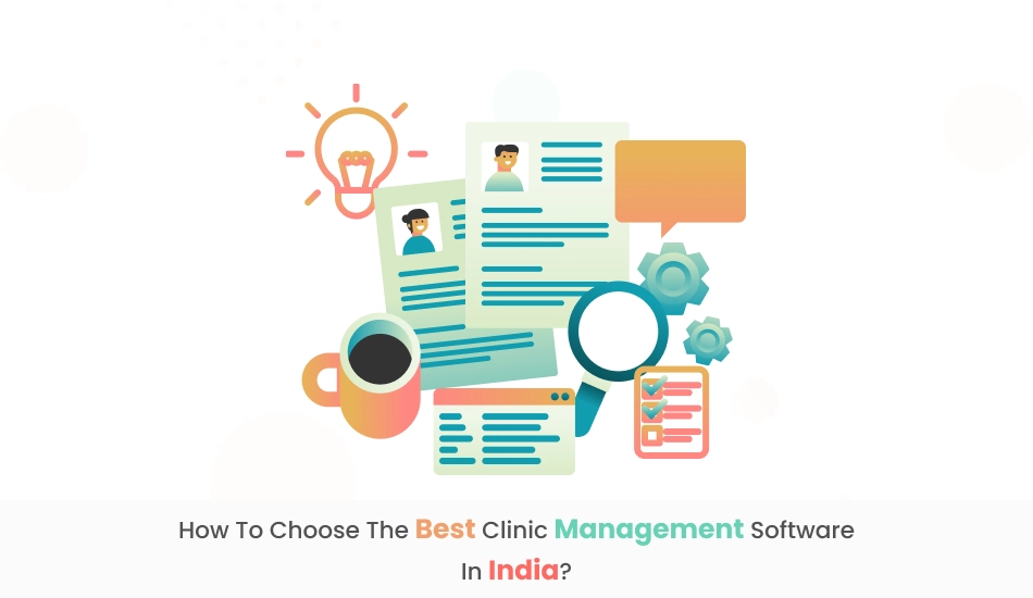 How to choose the best clinic management software in India?