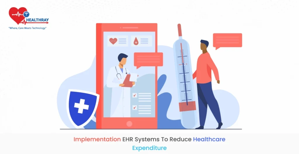 Implementation EHR Systems to Reduce Healthcare Expenditure