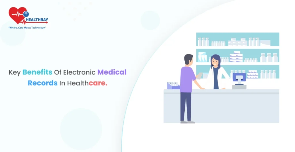 Key Benefits of Electronic Medical Records in Healthcare