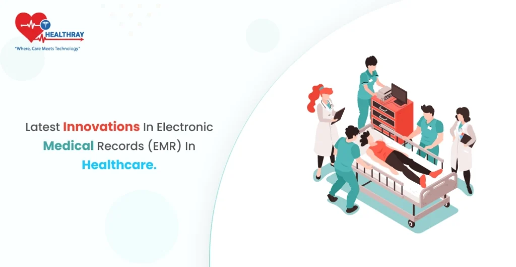 Latest innovations in Electronic Medical Records (EMR) in healthcare