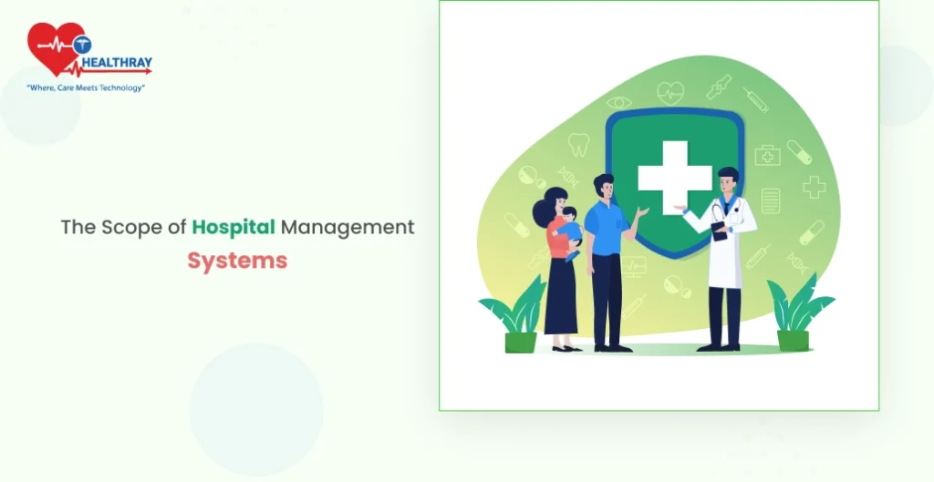 The Scope of Hospital Management Systems

