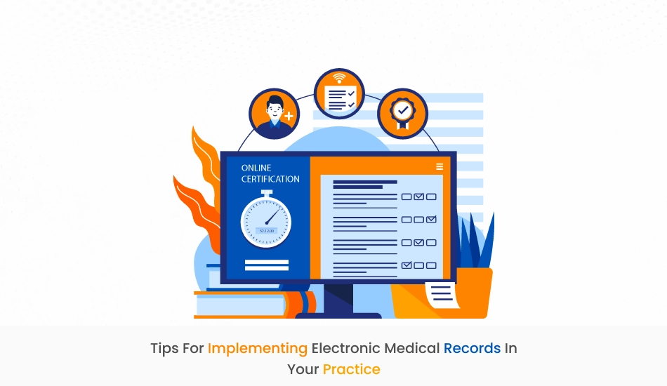 Tips for Implementing Electronic Medical Records in Your Practice