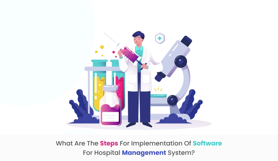 What Are the Steps for Implementation of Software for Hospital Management System?