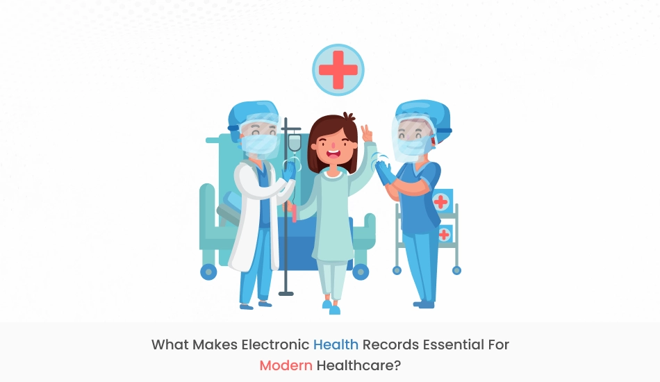 What Makes Electronic Health Records Essential for Modern Healthcare?