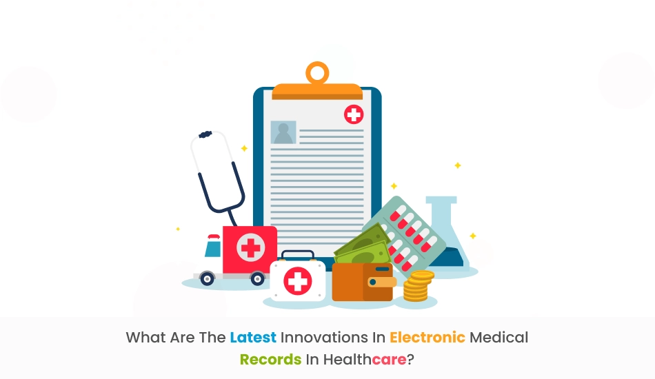 What are the latest innovations in electronic medical records in healthcare?