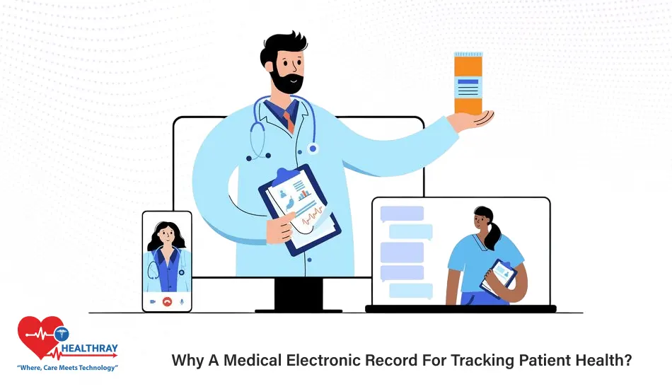 Why A Medical Electronic Record For Tracking Patient Health - Healthray