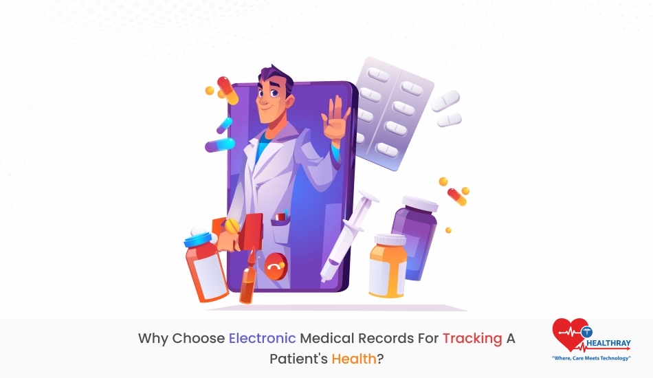 Why Choose Electronic Medical Records For Tracking A Patients Health