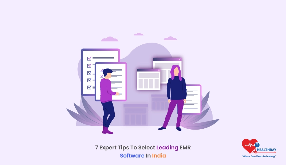 7 Expert Tips To Select Leading Emr Software In India Healthray