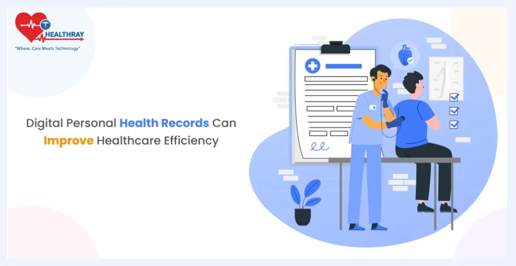 Digital Personal Health Records Can Improve Healthcare Efficiency