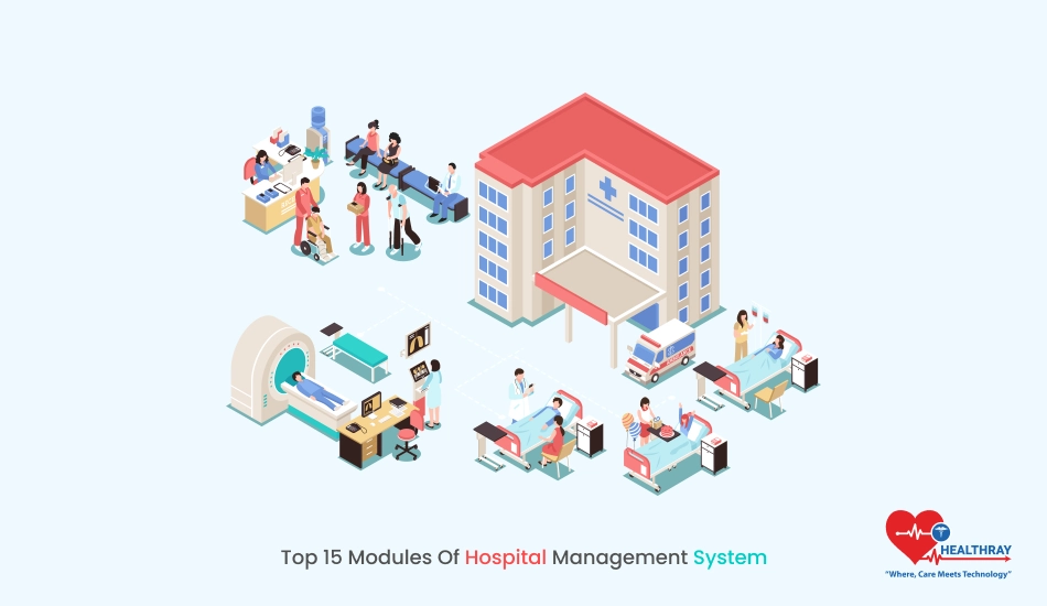 Top 15 Modules Of Hospital Management System Healthray