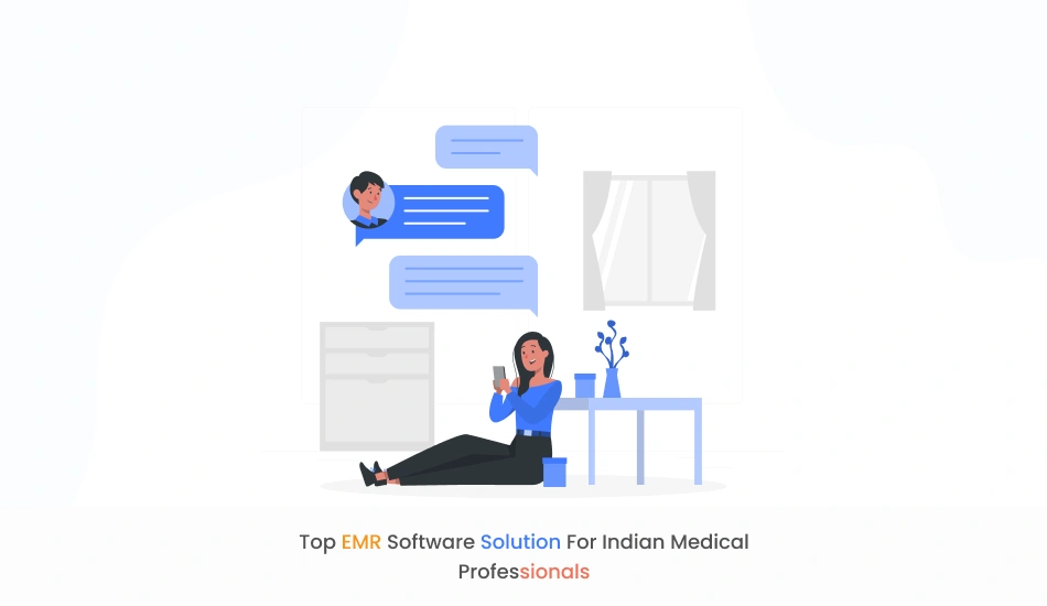 Top EMR Software Solution For Indian Medical Professionals