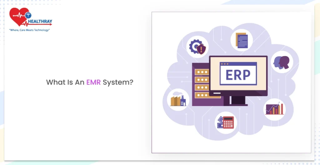 What is an EMR system?