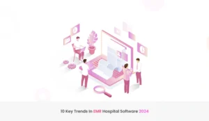 10 Key Trends in EMR Hospital Software 2024 - Healthray