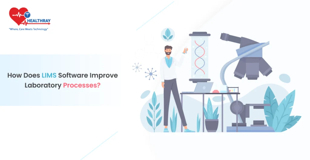 How Does LIMS Software Improve Laboratory Processes -  Healthray