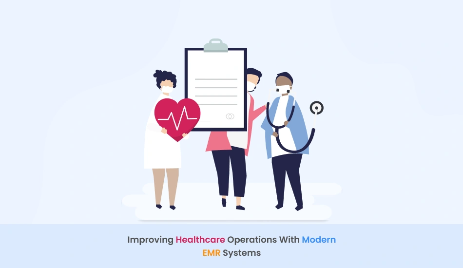 Improving Healthcare Operations With Modern EMR Systems - Healthray